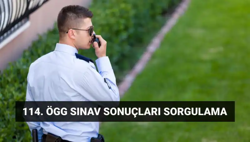 114. Dönem Özel Güvenlik Sınav Sonuçları Açıklandı mı? Tüm Detaylar Burada!