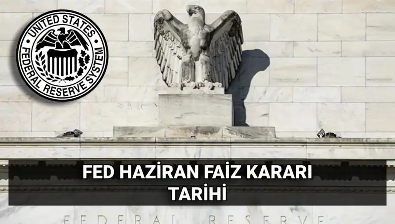 Haziran FED Faiz Kararı Henüz Açıklanmadı, Piyasalar Bekliyor!