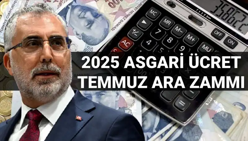 Asgari Ücret Temmuz Ara Zammı 2025: Kritik Açıklama Bakan Işıkhan’dan Geldi