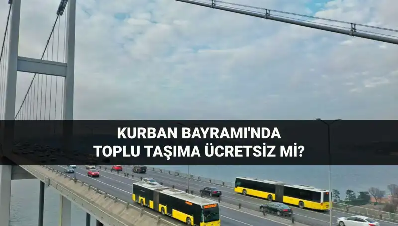 Kurban Bayramı'nda Ulaşım Ücretsiz mi? Tüm Ayrıntılar Burada!