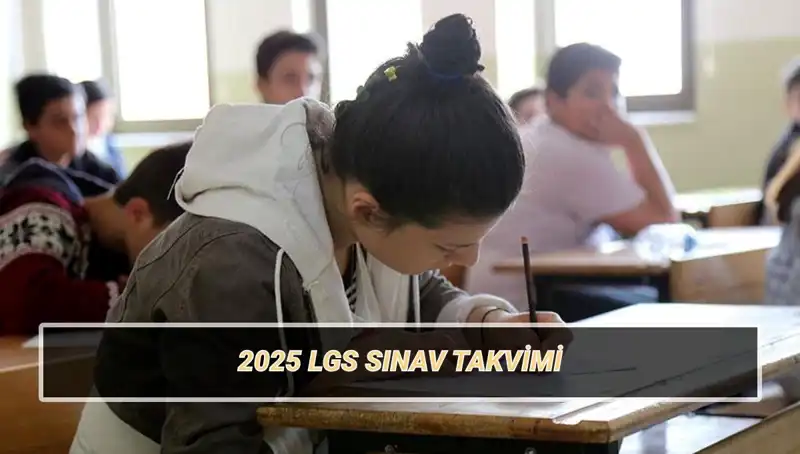2025 LGS Tarihleri ve Detayları: Öğrenciler için Hayati Bilgiler