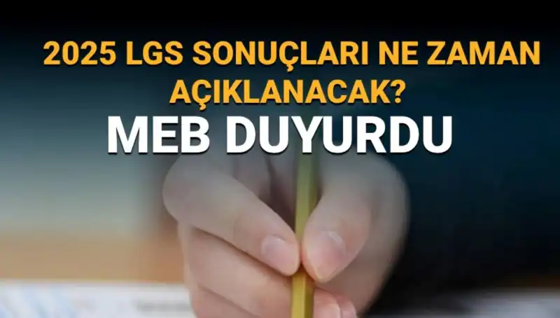 LGS Sonuçları 2025'te Ne Zaman Açıklanacak? Cevabı Burada!